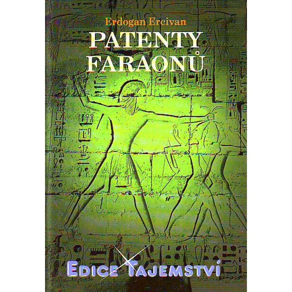 Patenty faraonů (edice: Tajemství) [starověký Egypt, záhady, egyptologie]